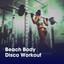 Beach Body Disco Workout cover