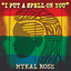 MYKAL ROSE - I Put a Spell On You