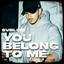 You Belong To Me - Extended Mix