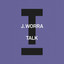 J. WORRA - Talk