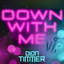 Down With Me - VIP