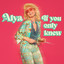 If You Only Knew - Alya