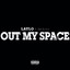 Out My Space - Laylo
