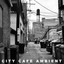 Summer 2008 - City Café Ambient