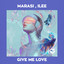 Give Me Love - Extended Mix