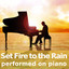 Set fire to the rain - Set fire to the rain