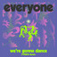 Everyone / Lady Blackbird - We're Gonna Dance