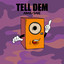 Tell Dem artwork