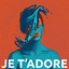 Je T'adore cover