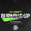 Burning Up - Stripped Down Mix