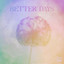 Better days