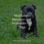 Meditation Monsoon and Relaxation For Dogs cover