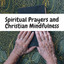 Spiritual Prayers and Christian Mindfulness cover