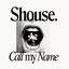 Shouse — Call My Name (Extended Mix) cover art