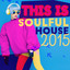 This Is Soulful House 2015 cover