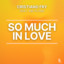 So Much In Love feat. Abi Flynn - Extended