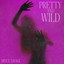 PRETTY WILD - BRYCE SAVAGE