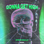 Gonna Get High - Extended Mix