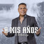 A Mis Años - El Andariego