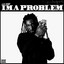 Ima Problem