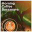 Morning Coffee Bossanova cover