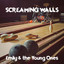Emily & The Young Ones - Screaming Walls