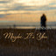 Benson - Maybe It's You