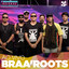 Braa'roots no Release Showlivre (Ao Vivo) cover