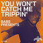 Babs Presents - You Won't Catch Me Trippin over U (CDM Edit)