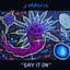 J Mascis - Say It On