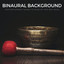 Binaural Background: Soothing Binaural Sounds To Focus On Your Well-Being cover