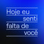 Hoje Eu Senti Falta de Você cover