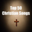 Top 50 Christian Songs cover