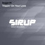 Trippin' on Your Love - Original Club Mix