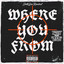 Where You From