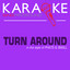 ProSound Karaoke Band - Turn Around (In the Style of Phats & Small) [Karaoke Instrumental Version]