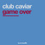 Club Caviar — Game Over (Extended Mix) cover art