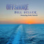 Bill Heller - 05 Offshore (featuring Andy Snitzer)