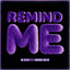 Remind Me - Radio Edit