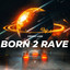 Born 2 Rave - Extended Mix