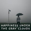 Happiness under the Gray Clouds cover