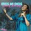 Nancy Ramirez - Eres Mi Dios