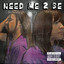 Need Me 2 Be