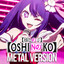 YOASOBI / Oshi No Ko (Idol) - Metal Version