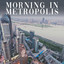 Morning in Metropolis cover