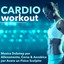 Cardio Workout - Musica Dubstep per Allenamento, Corsa & Aerobica per un Fisico Scolpito cover
