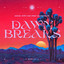 Dawn Breaks - Extended Mix