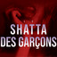 Le Shatta Des Garçons