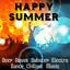 Happy Summer - Deep House Dubstep Electro Dance Chillout Music Collection for Perfect Summer Party cover
