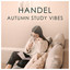 Handel Autumn Study Vibes cover